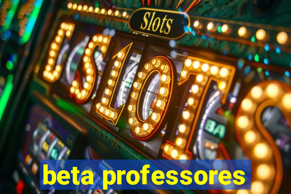 beta professores